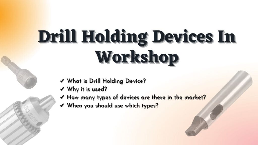 Drill Holding Devices In Workshop 