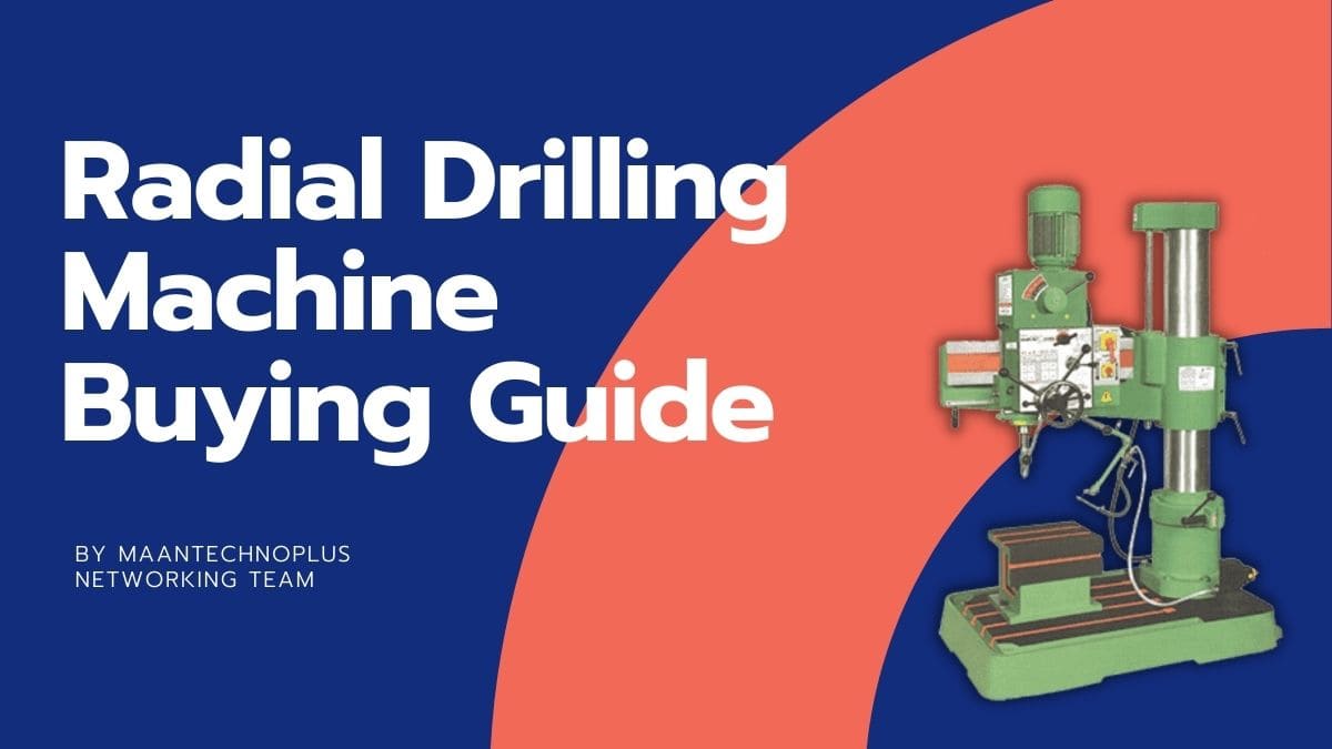 Radial Drilling Machine Buying Guide [2022]