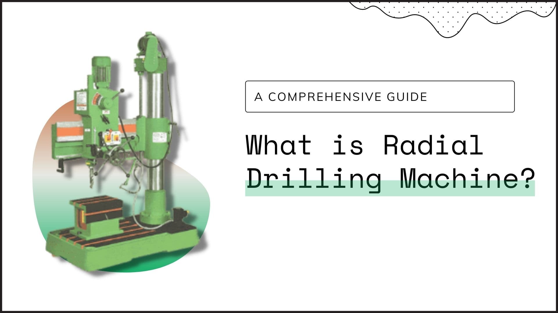 Radial Drilling Machine: Diagram, Parts, Working Principle